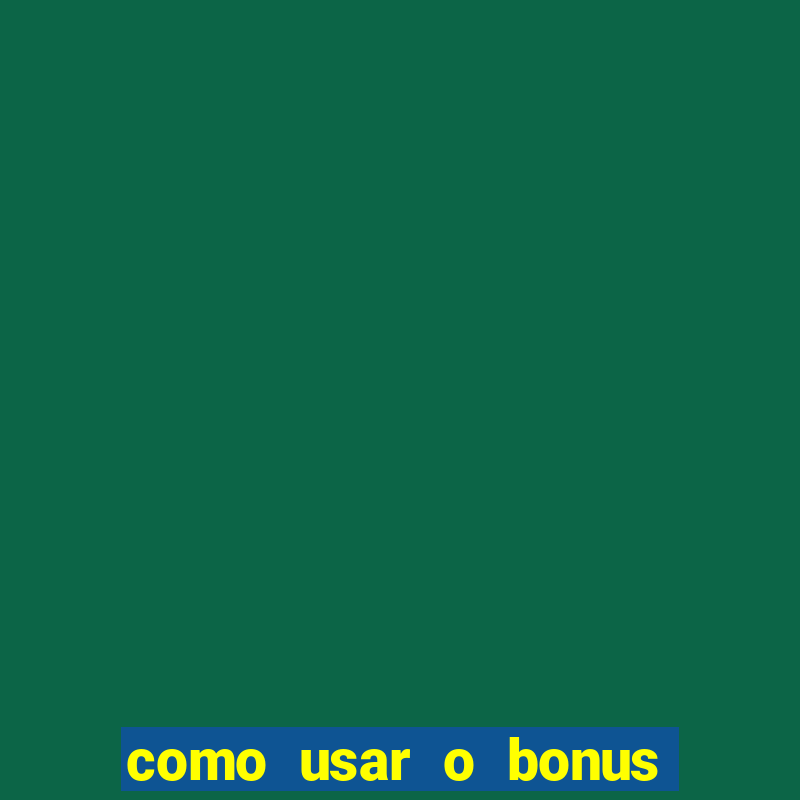 como usar o bonus da esportiva bet