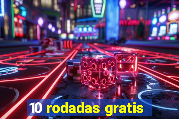 10 rodadas gratis