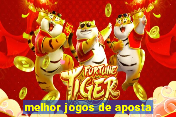 melhor jogos de aposta