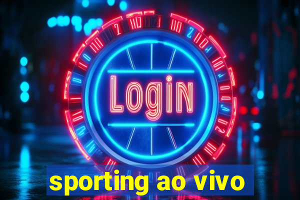 sporting ao vivo