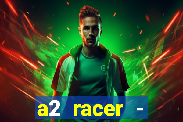 a2 racer - riscando o asfalto filme completo dublado download