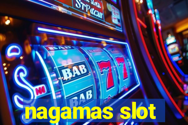 nagamas slot