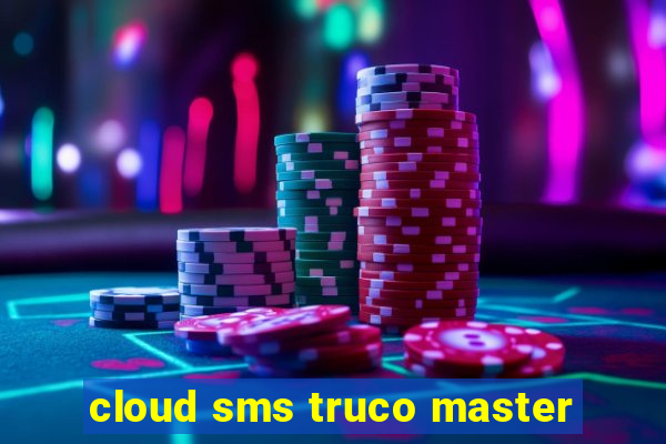 cloud sms truco master