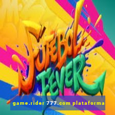 game.rider 777.com plataforma