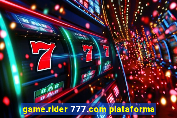 game.rider 777.com plataforma