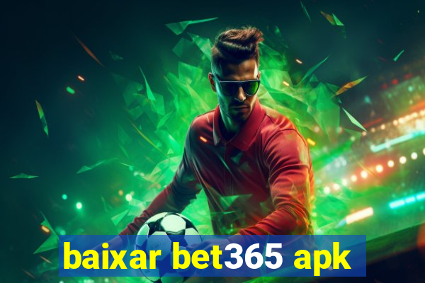 baixar bet365 apk