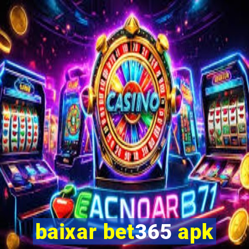 baixar bet365 apk