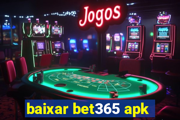 baixar bet365 apk