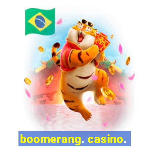 boomerang. casino.