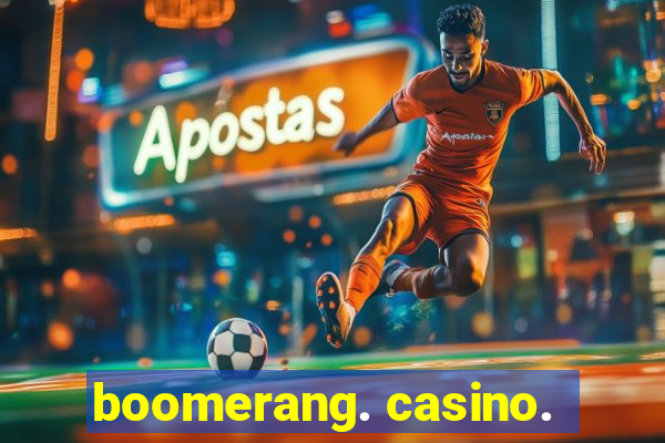 boomerang. casino.