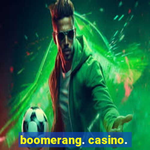 boomerang. casino.