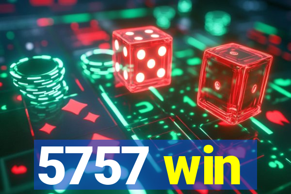 5757 win