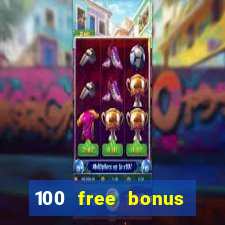 100 free bonus casino no deposit philippines