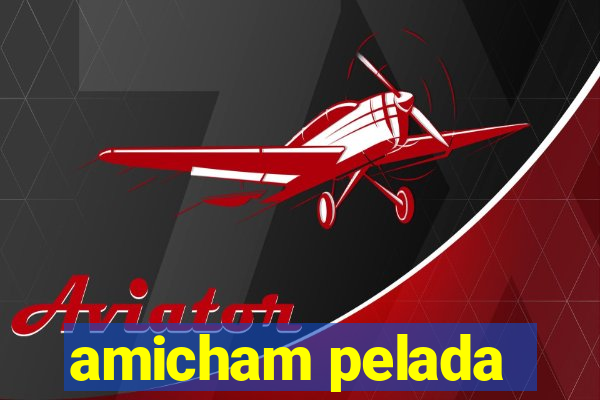 amicham pelada