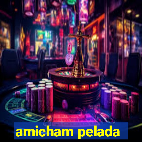 amicham pelada