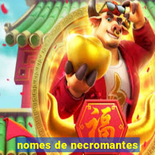 nomes de necromantes