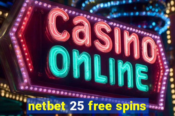 netbet 25 free spins