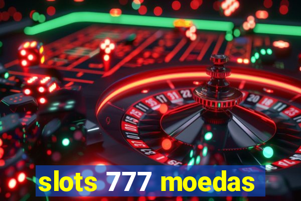 slots 777 moedas