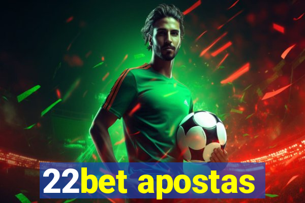 22bet apostas