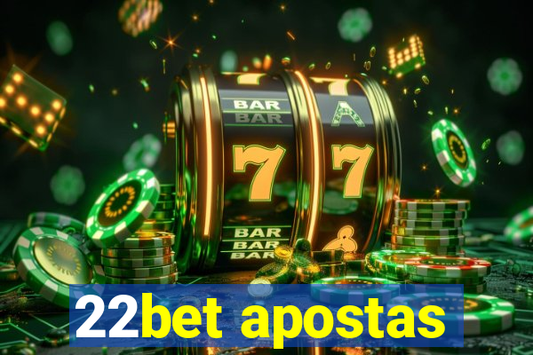 22bet apostas