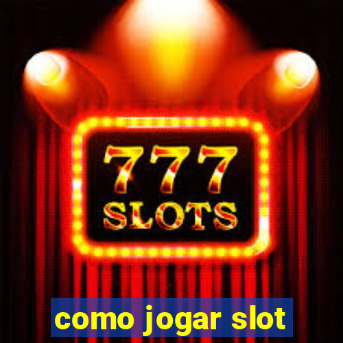 como jogar slot