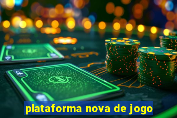 plataforma nova de jogo