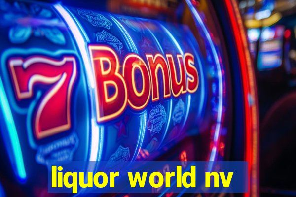 liquor world nv