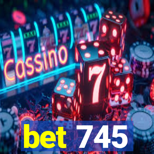 bet 745