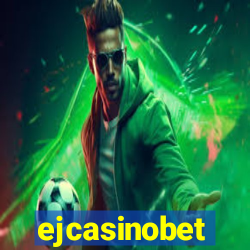 ejcasinobet