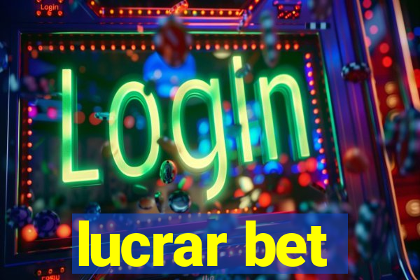 lucrar bet