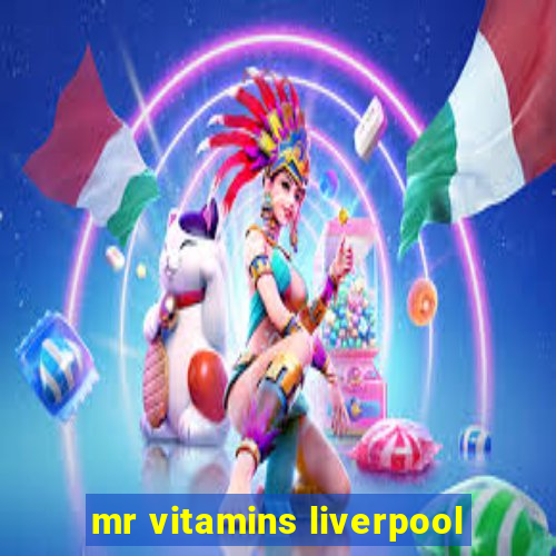 mr vitamins liverpool