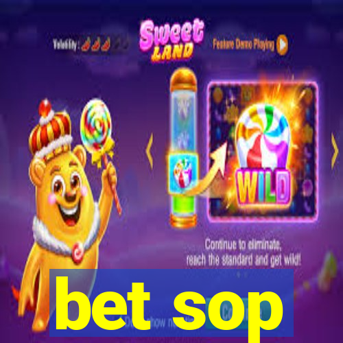 bet sop