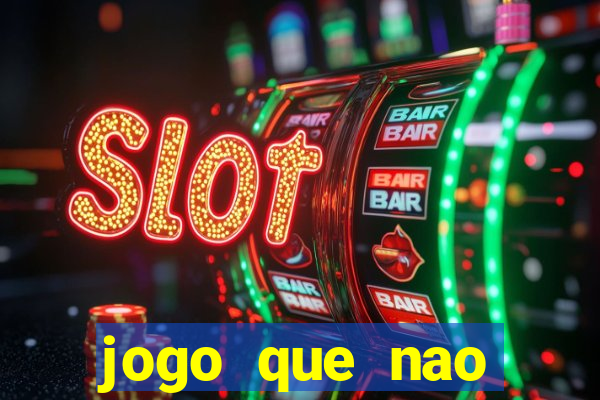 jogo que nao precisa depositar para sacar