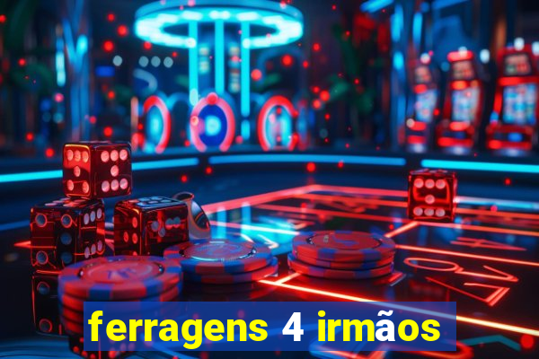 ferragens 4 irmãos