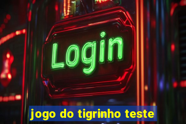 jogo do tigrinho teste