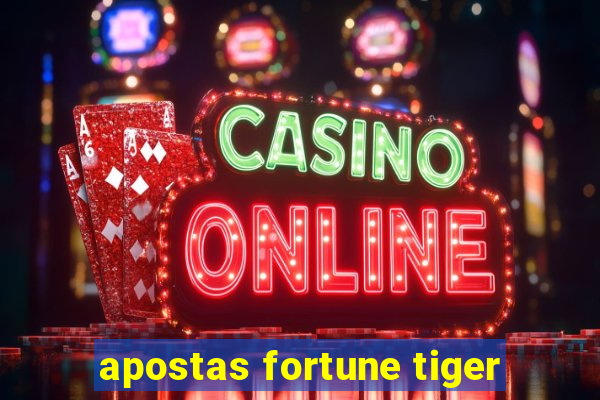 apostas fortune tiger