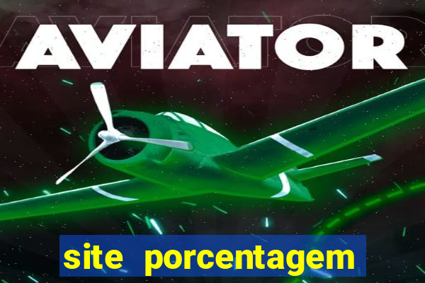 site porcentagem jogos slot