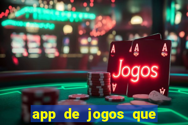 app de jogos que ganha dinheiro