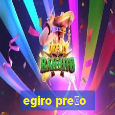 egiro pre莽o