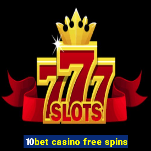 10bet casino free spins