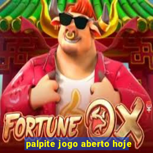 palpite jogo aberto hoje