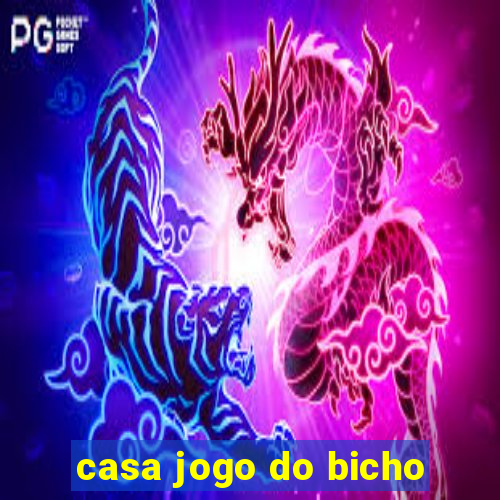 casa jogo do bicho