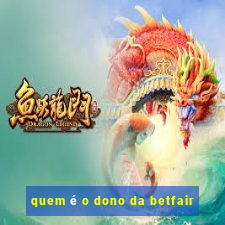 quem é o dono da betfair