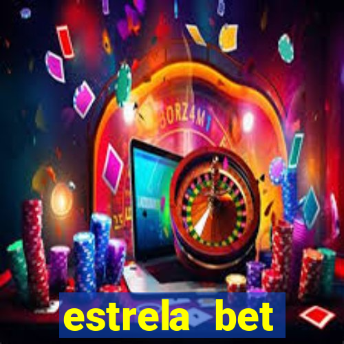 estrela bet dep贸sito m铆nimo