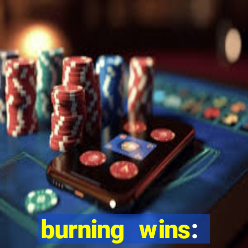 burning wins: classic 5 lines slot recension