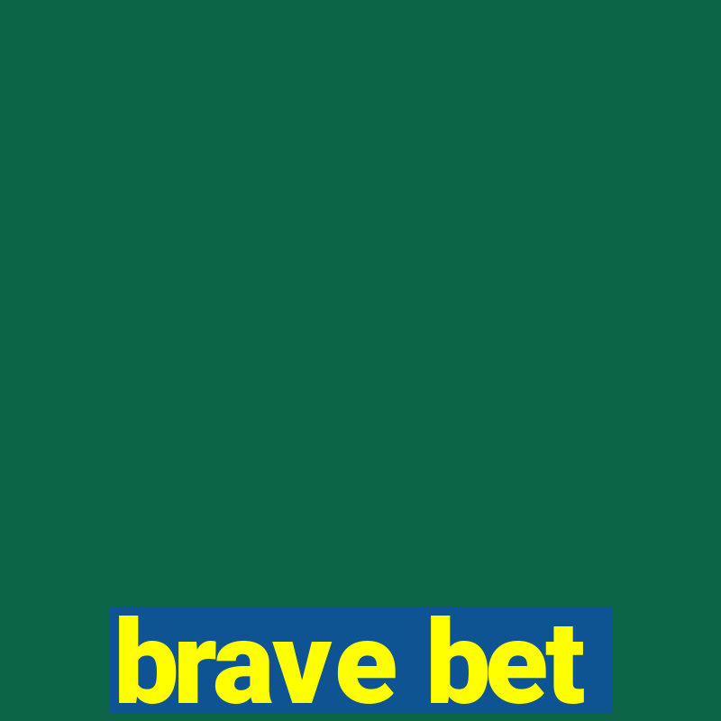 brave bet