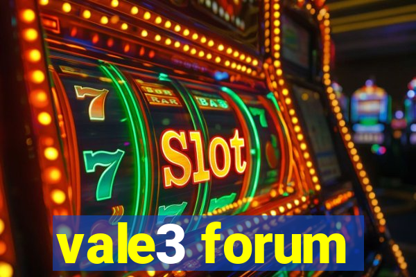 vale3 forum