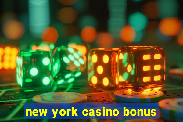 new york casino bonus