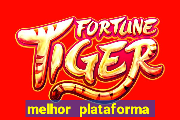 melhor plataforma de jogo do tigre