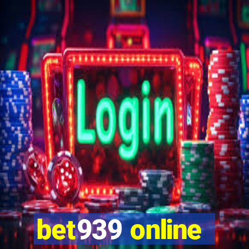 bet939 online